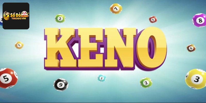 Hướng dẫn chơi xổ số Keno